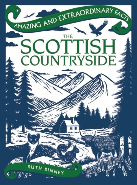 Amazing & Extraordinary Facts: The Scottish Countryside by Ruth Binney Hardback
