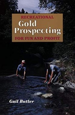 Recreation Gold Prospecting for Fun and Profit Paperback Gail But