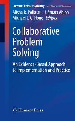 Collaborative Problem Solving: An Evidence-Based Approach  - Alisha R Pollastri