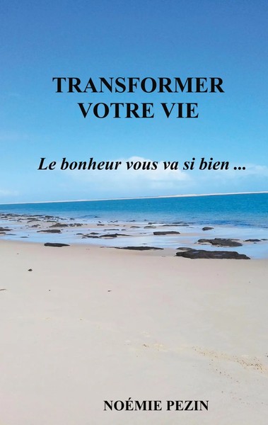 Transformer Votre Vie - Le Bonheur Vous Va Si Bien ... NoéMie Pezin Taschenbuch-image