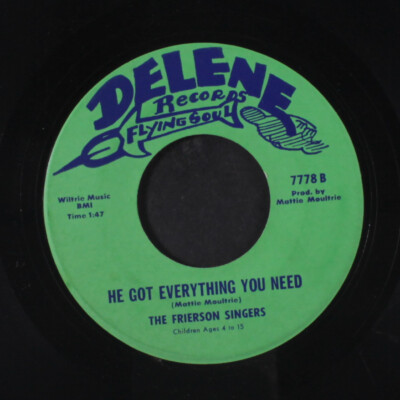 Frierson Singers: He Got Everything You Need / The Problem Is Sin Delene Records