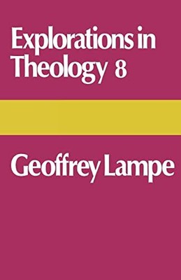 Explorations in Theology No. 8: Geo..., Geoffrey Willia