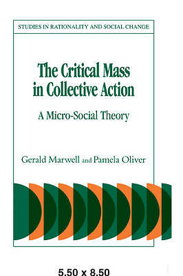 The Critical Mass in Collective Action Marwell Oliver Paperback 9780521039550