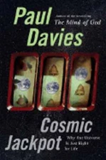 Cosmic Jackpot: Why Our Universe Is Just Right for Life by Paul Davies: Used