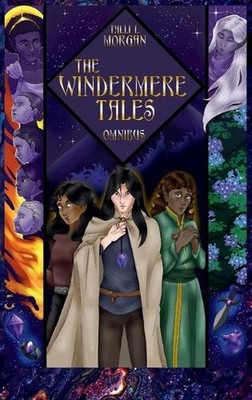 The Windermere Tales Omnibus by Talli L. Morgan Hardcover Book