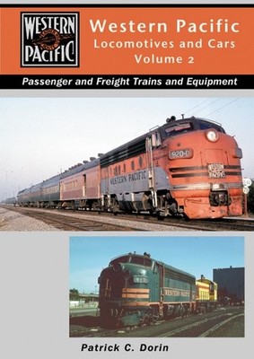 WESTERN PACIFIC LOCOMOTIVES AND CARS, VOL. 2 By Patrick C. Dorin - Hardcover