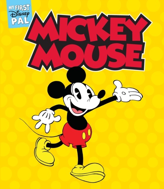 My First Disney Pal: Mickey Mouse A Board Book by Disney (Board book)