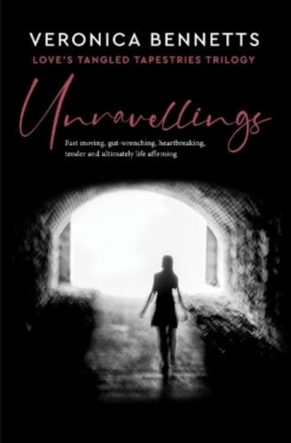 UNRAVELLINGS by Veronica Bennetts PAPERBACK 9781800165885