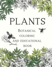 Plants Botanical Coloring and Educational Book: for young garden explorers by Na