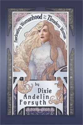 Fascinating Womanhood for the Timeless Woman (Paperback or Softback)