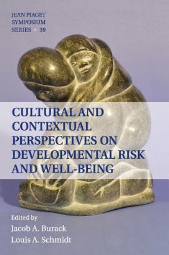 Cultural and Contextual Perspectives on Developmental Risk and Well-Being Burack