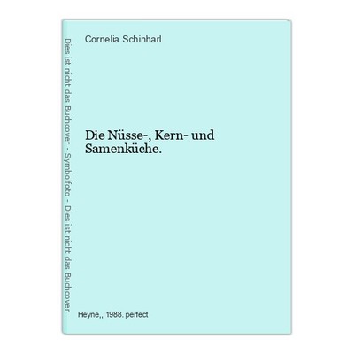 The Nut, Core and Seed Kitchen. Schinharl, Cornelia:
