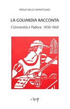Libri Paola Rallo - La Goliardia Racconta. L'universita E Padova 1950-1960