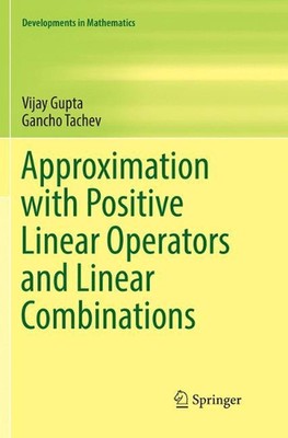 Approximation with Positive Linear Operators and Linear Combinations by Vijay Gu