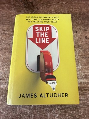 Skip the Line: The 10,000 Experiments - Hardcover, by Altucher James - Good s