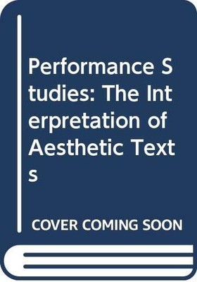 Performance Studies: The Interpretation of Aesthetic Texts