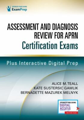 Assessment and Diagnosis Review for Advanced Practice Nursing Certification Exam