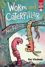 Worm and Caterpillar Are Friends: Ready-to-- 1665920017, Kaz Windness, hardcover