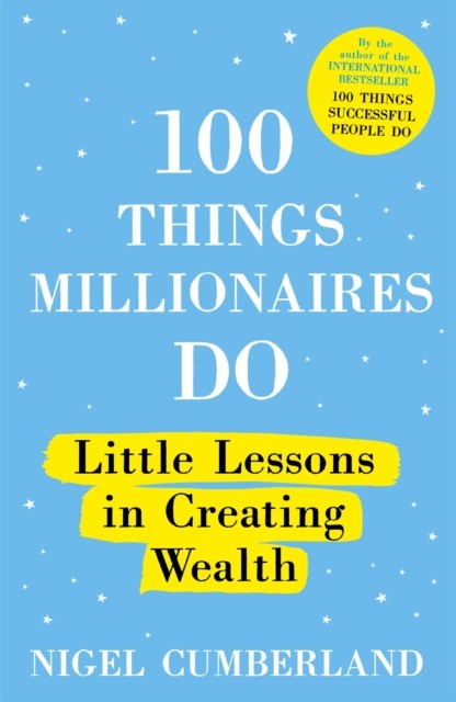 100 Things Millionaires Do: Little lessons in by Nigel Cumberland PAPERBACK - Image 3