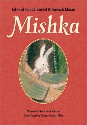 Mishka, Hardcover by Van De Vendel, Edward; Elman, Anoush; Schaap, Annet (ILT...