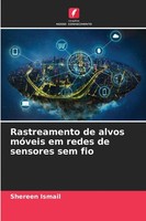 Shereen Ismail | Rastreamento De Alvos MóVeis Em Redes De Sensores Sem Fio