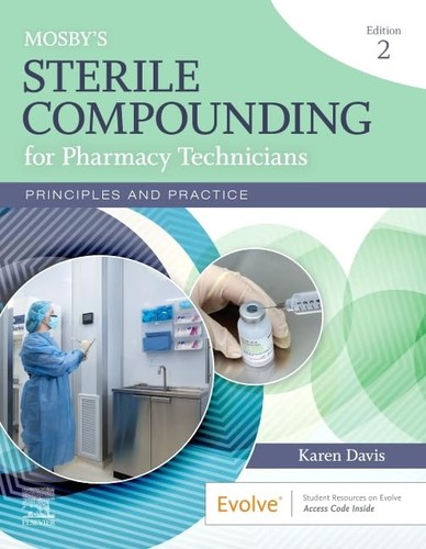 Mosby's Sterile Compounding for Pharmacy Technicians: Principles and Practic...