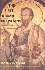 The First Urban Christians: The Social World of the Apostle Paul by Meeks, Wayn