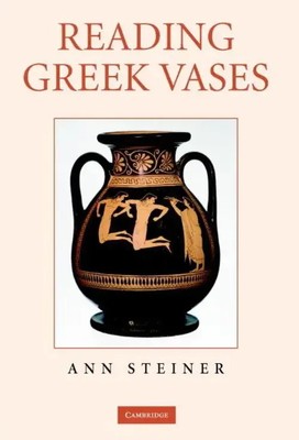 Ann Steiner | Reading Greek Vases | Buch | Englisch (2007) | EAN 9780521825221