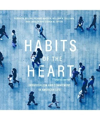 Habits of the Heart, Updated Edition: Individualism and Commitment in American L