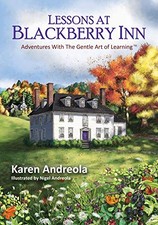 LESSONS AT BLACKBERRY INN: ADVENTURES WITH THE GENTLE ART By Karen Andreola