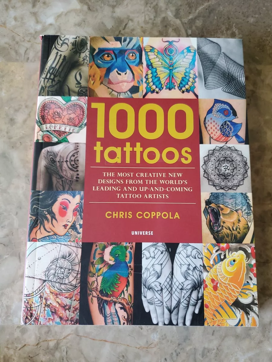 1000 Tattoos: The Most Creative New Designs from the World's Leading and Up-And 9780789334442