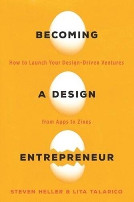 Becoming a Design Entrepreneur: How to Launch Your Design-Driven Ventures - GOOD