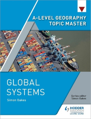 Simon Oakes A-level Geography Topic Master: Global Systems (Taschenbuch)