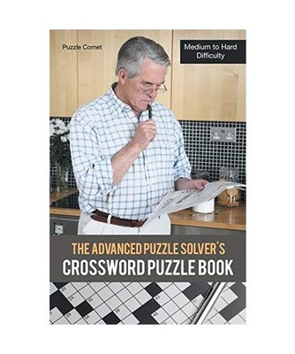 The Advanced Puzzle Solver's Crossword Puzzle Book: Medium to Hard Difficulty: M