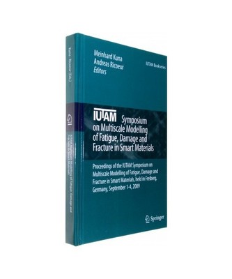 IUTAM Symposium on Multiscale Modelling of Fatigue, Damage and Fracture in Smart