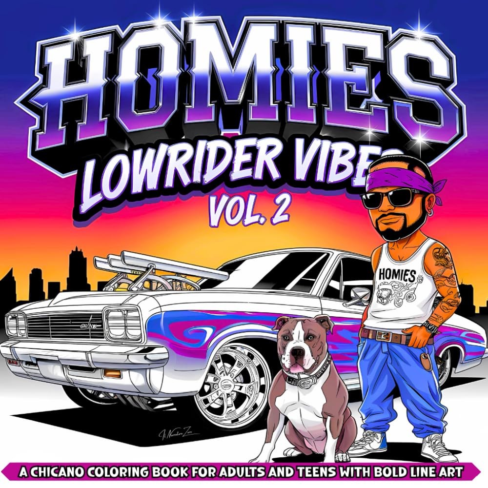 Homies Lowrider Vibes: A Chicano Coloring Book for Adults and