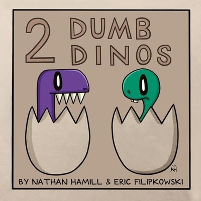 2 Dumb Dinos -  NEW Eric Filipkowsk 2024