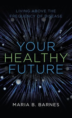 Maria B. Barnes | Your Healthy Future | Buch | Englisch (2021) | Gebunden