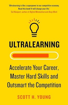 Ultralearning: Accelerate Your Career By Scott H. Young - BRAND NEW!