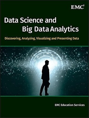 Data Science and Big Data Analytics: Discovering, Analyzing, Visualizing and...