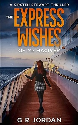 Express Wishes of Mr Maciver : a Kirsten Stewart Thrill -  NEW G. R. Jordan 2021