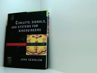 Circuits, Signals, and Systems for Bioengineers: A MATLAB-Based Introduction (Bi