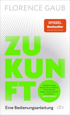Zukunft Eine Bedienungsanleitung | ''Florence Gaub besitzt das rare Talent, Me...