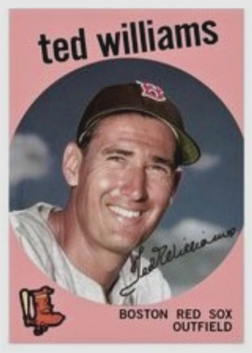 TED WILLIAMS 59D### BUY 5 GET 1 FREE ### or 30% OFF 12 OR MORE