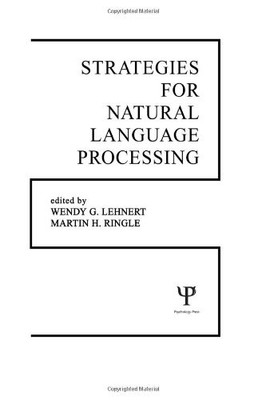 STRATEGIES FOR NATURAL LANGUAGE PROCESSING By W. G. Lehnert & M. H. Ringle *VG+*