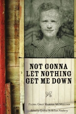 NOT GONNA LET NOTHING GET ME DOWN By Flora Gray Harper Mcmillian **BRAND NEW**
