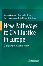 New Pathways to Civil Justice in Europe: Challenges of Access to Justice by Xand