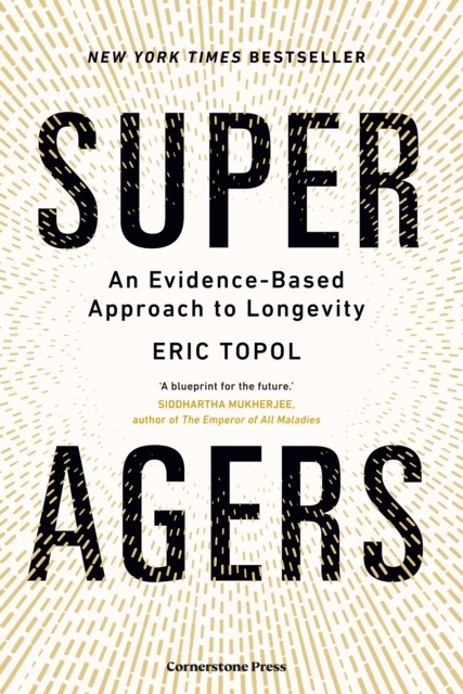 Super Agers by Eric, M.D. Topol (Hardback Book)