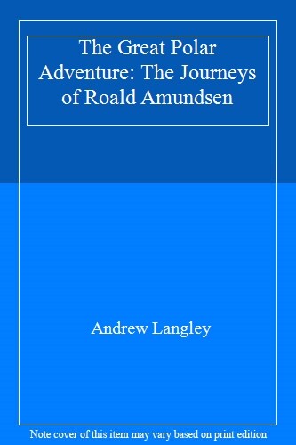 Das große Polarabenteuer: Die Reisen von Roald Amundsen, Andrew - Bild 1 von 1