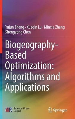Biogeography-Based Optimization: Algorithms and Applications - 9789811325854